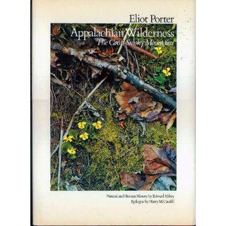 Appalachian Wilderness The Great Smoky Mountains Eliot Porter, Edward Abbey, Harry M. Caudill Books