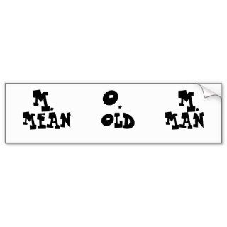 Bumper sticker,"MEAN  OLD   MAN"