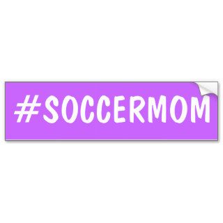 Hashtag Soccer Mom Bumper Sticker