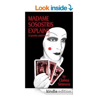 Madame Sosostris Explains (a poetry patchwork) eBook Clarissa Simmens Kindle Store