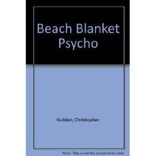 Beach Blanket Psycho Christopher Golden 9780553567069 Books