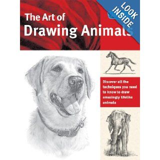 The Art of Drawing Animals Discover all the techniques you need to know to draw amazingly lifelike animals (Collector's Series) Cindy Smith, Debra Kauffman, Linda Weil, Nolon Stacey, Patricia Getha 9781600581304 Books