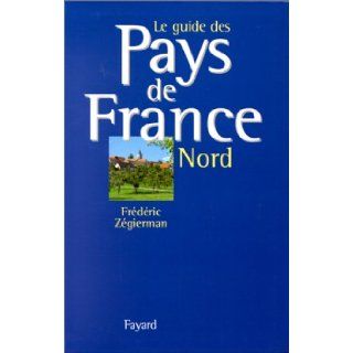 Le guide des pays de France Frdric Zgierman 9782213599601 Books