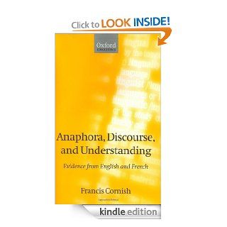 Anaphora, Discourse, and Understanding Evidence from English and French eBook Francis Cornish Kindle Store