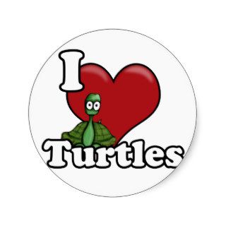 I love turtles funny turtle gifts for tortoise fan round stickers