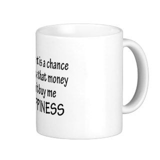 Money Can't Buy Happiness Mug