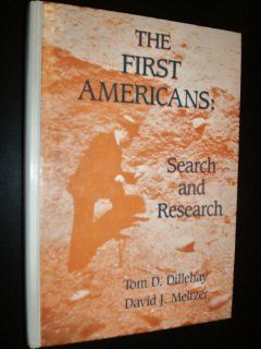 The First Americans Search and Research (Telford Press) Thomas D. Dillehay, David J. Meltzer 9780849388187 Books