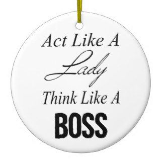 Act Like A Lady, Think Like A Boss Christmas Tree Ornaments