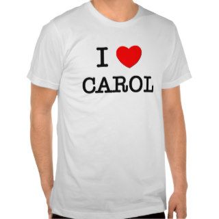 I Love Carol T Shirt