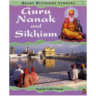 Guru Nanak and Sikhism (Great Religious Leaders) Rajinder Singh Panesar 9780750237062 Books