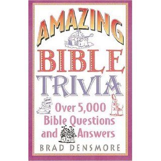 Amazing Bible Trivia Brad Densmore 9780884863595 Books