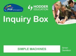 Simple Machines Inquiry Box (Pyp Springboard) Simon Davidson 9781444147360 Books