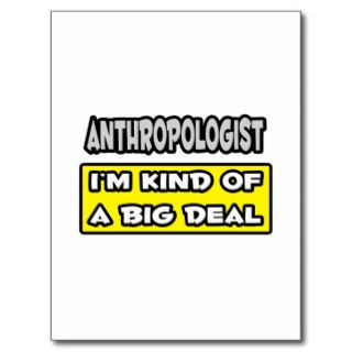 Anthropologist  I'm Kind of a Big Deal Post Card