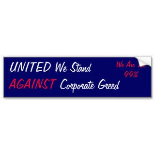 99% United Against Corporate Greed (1) Bumper Stickers