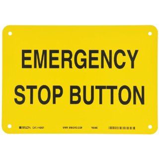 Brady 42621 10" Width x 7" Height B 555 Aluminum, Black on Yellow Sign, Legend "Emergency Stop Button" Industrial Warning Signs