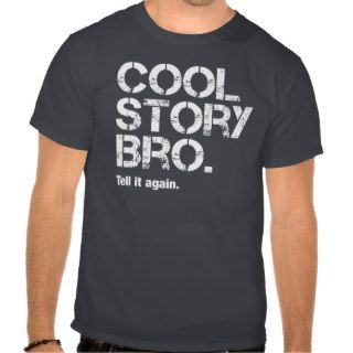 Cool Story Bro T Shirts