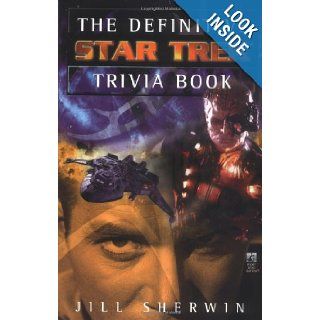 The Definitive Star Trek Trivia Book (v. 1) Jill Sherwin 9780671041823 Books