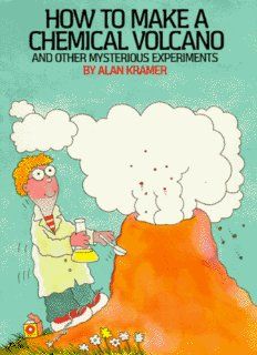 Science and Ecology How to Make a Chemical Volcano and Other Mysterious Experiments Alan Kramer, Paul Harvey 9780531156100 Books