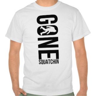 Funny Gone Squatchin T Shirt