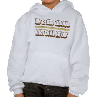 Ask Me About Martial Arts Hoody