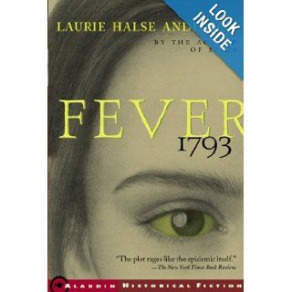 Fever 1793 Laurie Halse Anderson 0971487784854 Books