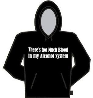Blood In My Alcohol System Hoodie (Black) #975 (Adult Large) Clothing