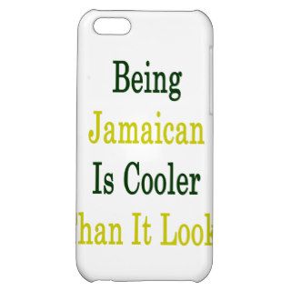 Being Jamaican is Cooler Than It Looks iPhone 5C Case