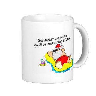 Remember My Name Youll Be Screaming It Later Coffee Mug