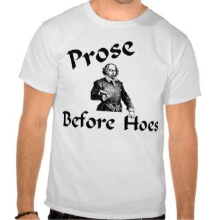 Prose Before Hoes T Shirts