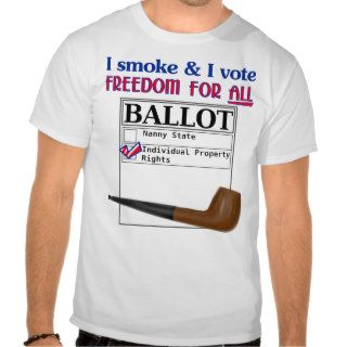 I Smoke And I Vote   Individual Property Rights T shirts