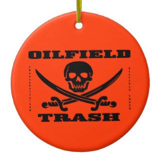 Oil Field Trash,Skull & Crossbones,Oil,Gas,Rigs Christmas Tree Ornaments