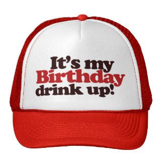 Its my Birthday Drink Up Its a Birthday Party Mesh Hats