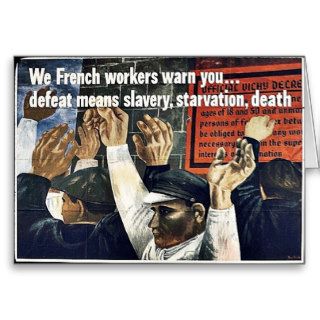 We French Workers Warn You Defeat Means Slavery,St Greeting Card
