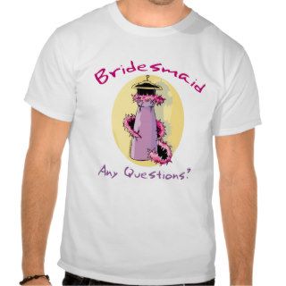 Funny Bridesmaid Gifts T shirt