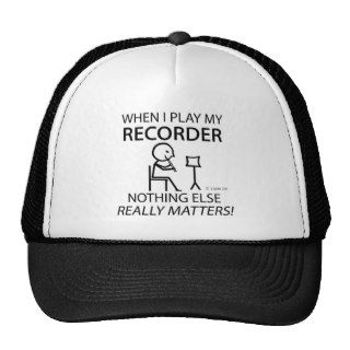 Recorder Nothing Else Matters Trucker Hat
