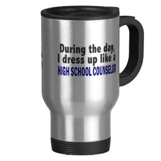 During The Day High School Counselor Mug