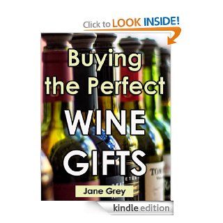 Buying the Perfect Wine Gifts eBook Jane Grey Kindle Store