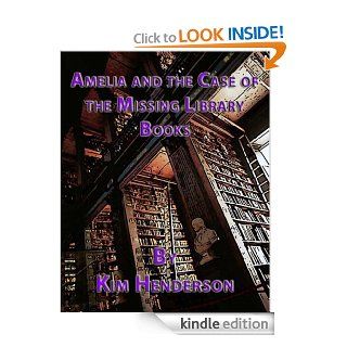 Amelia and the Case of the Missing Library Books (The Amelia Port Mysteries)   Kindle edition by Kim Henderson. Children Kindle eBooks @ .