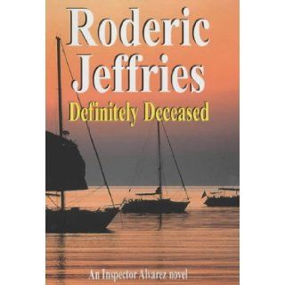 Definitely Deceased (Inspector Alvarez Novels) Roderic Jeffries 9780727857309 Books