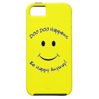 Doo Doo Happens Be Happy Anyway iPhone 5 Covers
