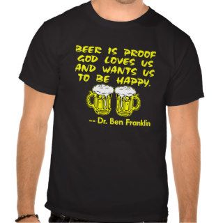 Black Beer Proof God Loves Us Tshirts