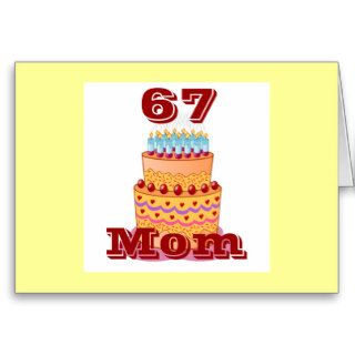 Mom, 67th birthday, big cake cards