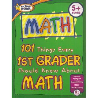 101 Things Every 1st Grader Should Know About Math (Active Minds Series) Peg Hall 9781412794589 Books
