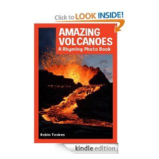 Amazing Volcanoes A Rhyming Photo Book (Children's Picture Book with Video)   Kindle edition by Robin Tookes. Children Kindle eBooks @ .