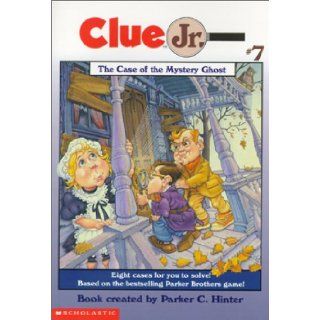 Clue Jr. #07 The Case of the Mystery Ghost (9780613002776) Parker C. Hinter, Della Rowland, Chuck Slack Books