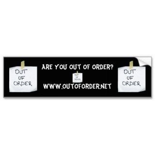 Are YOU Out Of Order?ww  Customized Bumper Stickers