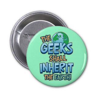 Geeks Inherit Earth Pin