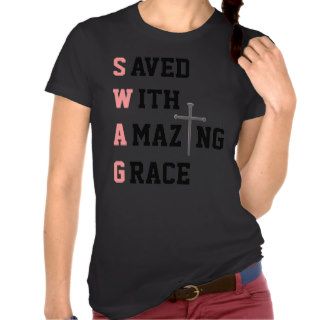 SWAGSaved With Amazing Grace Tshirts
