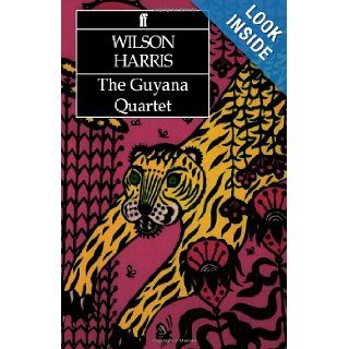 The Guyana Quartet Wilson Harris 9780571134519 Books