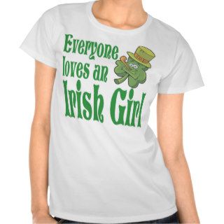 Everyone L oves An Irish Girl Shamrock T shirt